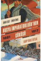 Rusya İmparatorluğu'nun Çöküşü 1881-1917