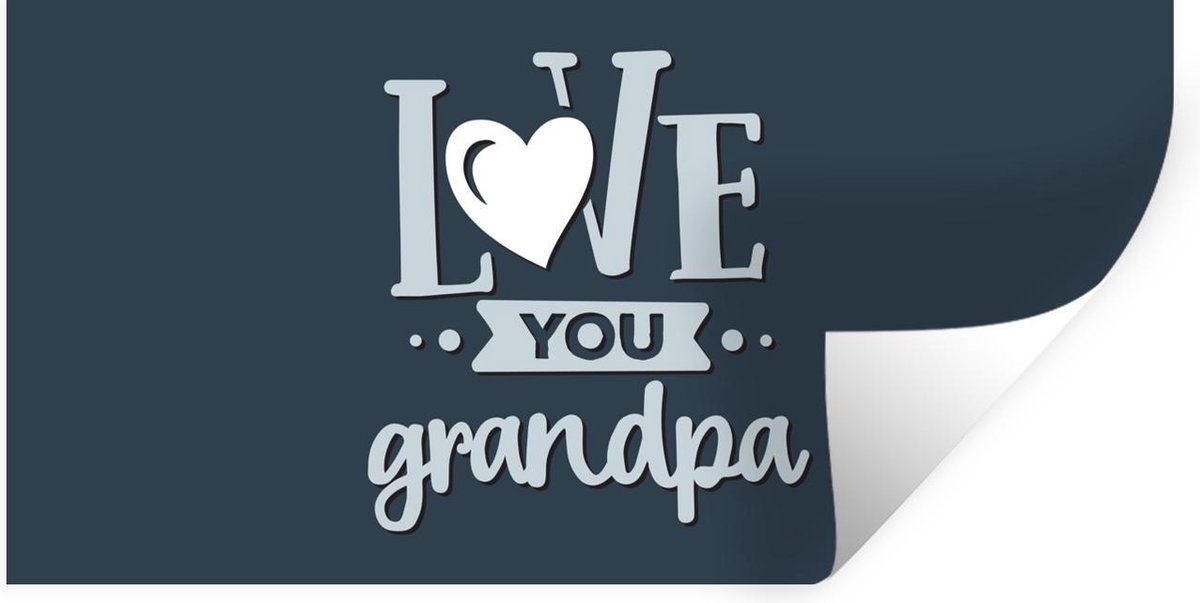 Muurstickers - Sticker Folie - Vaderdag kados - Opa - Quote - Love you grandpa - Spreuken - 80x40 cm - Plakfolie - Muurstickers Kinderkamer - Zelfklevend Behang - Vaderdag cadeautje - Cadeau voor vader en papa