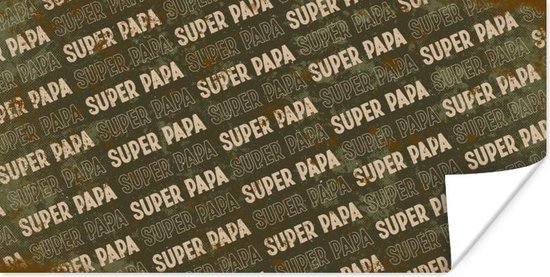 Poster Papa cadeau - Vaderdag - Quote - Superpapa - Spreuken - 120x60 cm - Vaderdag cadeau - Geschenk - Cadeautje voor hem - Tip - Mannen