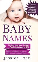 Baby Names: The Baby Name Bible - The Most Popular Baby Names of 2018! Includes Baby Names for Boys and Girls as Well as the Latest Trends! (Contains 2 Manuscripts