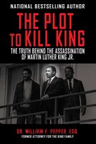 The Plot to Kill King The Truth Behind the Assassination of Martin Luther King Jr