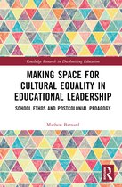 Routledge Research in Decolonizing Education- Making Space for Cultural Equality in Educational Leadership