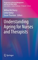 Perspectives in Nursing Management and Care for Older Adults - Understanding Ageing for Nurses and Therapists