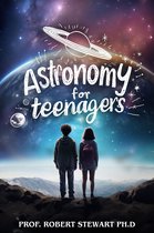 Astronomy for Teenagers