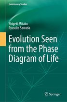 Evolutionary Studies - Evolution Seen from the Phase Diagram of Life