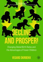 Decline and Prosper!: Changing Global Birth Rates and the Advantages of Fewer Children