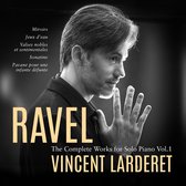 Vincent Larderet - Ravel: The Complete Works For Solo Piano Volume 1 (CD)