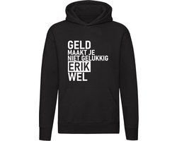 Geld maakt je niet gelukkig maar Erik wel Hoodie - geld - humor - grappig - relatie - liefde - money - unisex - trui - sweater - capuchon