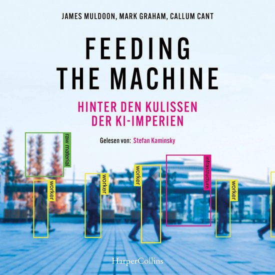 Feeding the Machine. Hinter den Kulissen der KI-Imperien - cover