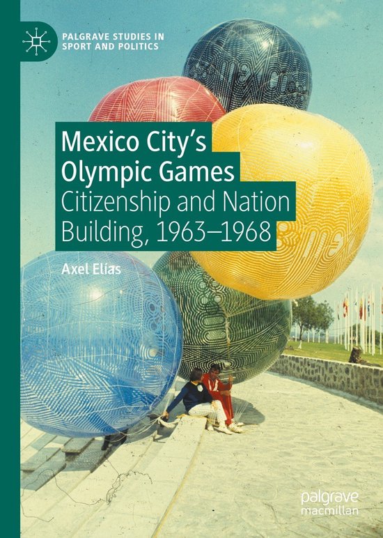 Palgrave Studies in Sport and Politics- Mexico City's Olympi ... - cover