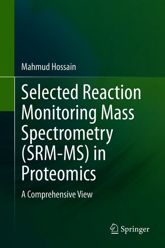 Selected Reaction Monitoring Mass Spectrometry SRM MS in Proteomics ...