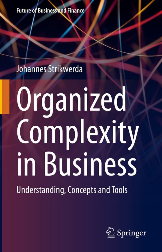 Future of Business and Finance- Organized Complexity in Busi ... - cover
