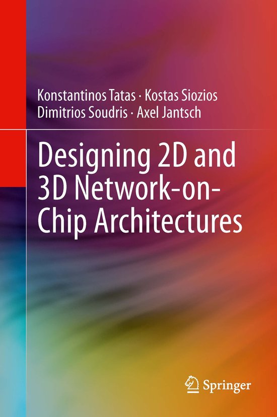 Designing 2D and 3D Network-on-Chip Architectures | 9781461442738 ...