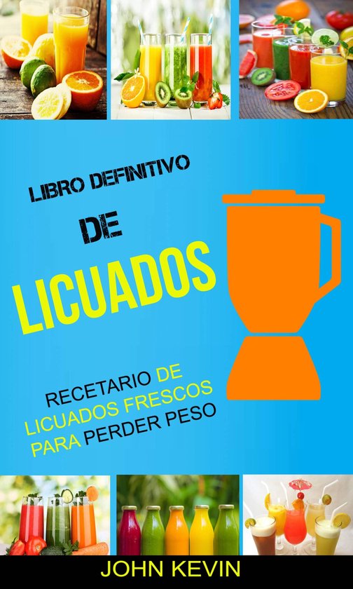 Libro Definitivo de Licuados - Recetario de licuados frescos ... - cover