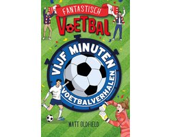 Fantastisch voetbal - Vijf minuten voetbalverhalen
