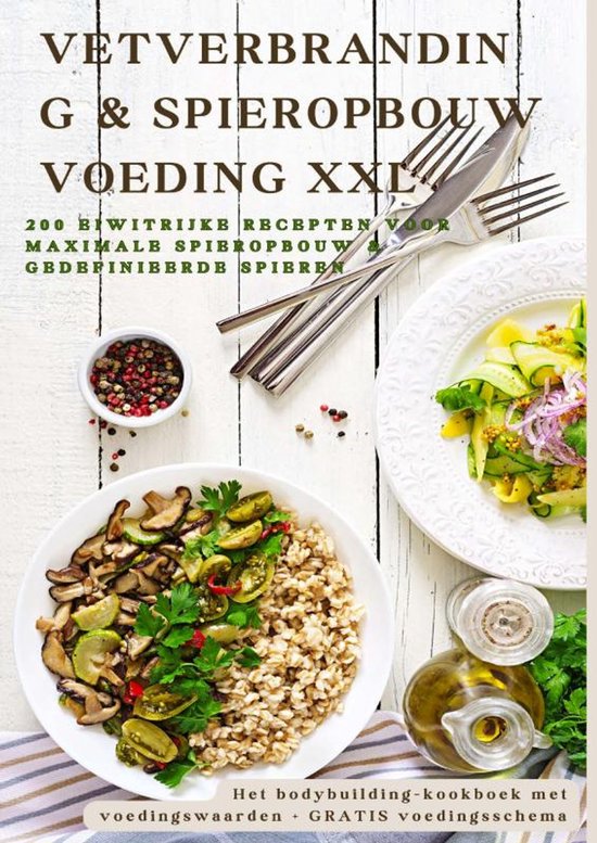 Boek 'Vetverbranding & spieropbouw voeding XXL' met 200 eiwitrijke recepten. Twee kommen met eten, een met gerst, courgette, champignons en tomaten. Een schaal met komkommer, ui en olijven.
