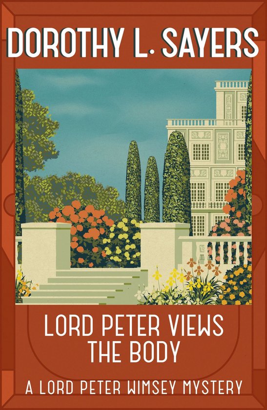 The Lord Peter Wimsey Short Story Collection 1 - Lord Peter Views the Body