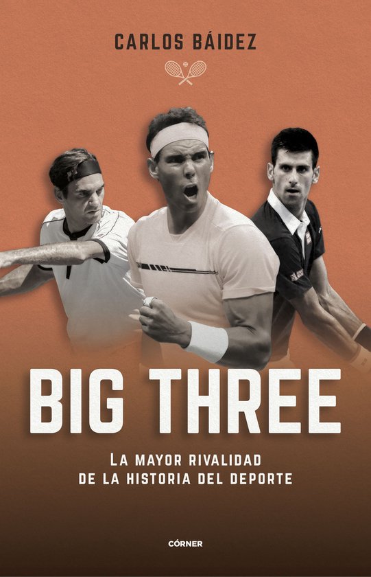 Big three. La mayor rivalidad de la historia del deporte - cover