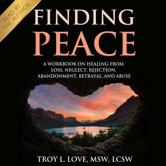 Finding Peace: A Workbook on Healing from Loss, Rejection, N ... - cover