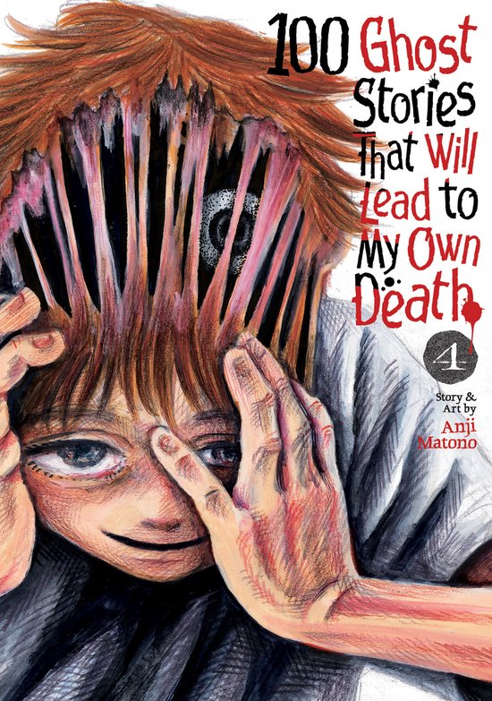 100 Ghost Stories That Will Lead to My Death- 100 Ghost Stories That Will Lead to My Own Death Vol. 4