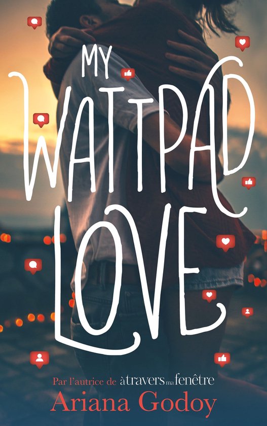 My wattpad love - Par l'autrice de "A travers ma fenêtre" - cover