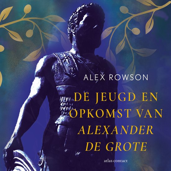 De jeugd en opkomst van Alexander de Grote - cover