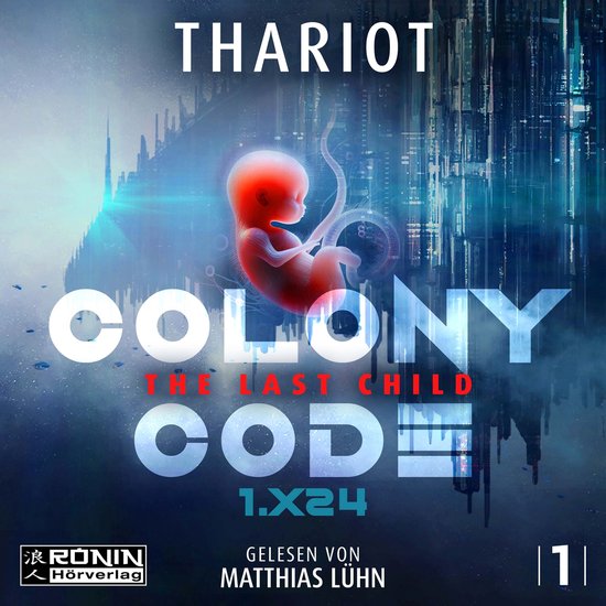 Colony Code 1.X24 - The Last Child - Colony Code, Band 1 (un ... - cover