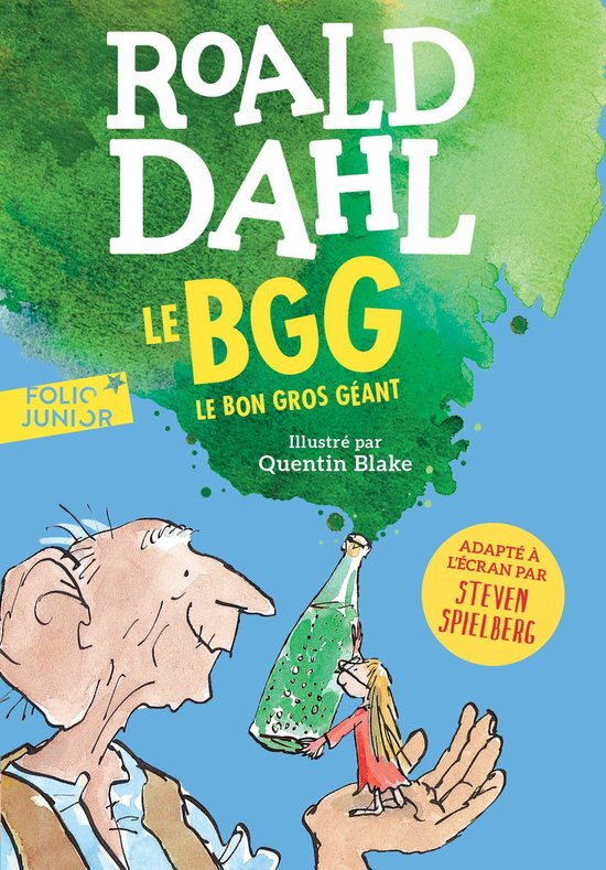 Boekomslag van "Le Bon Gros Géant" door Roald Dahl, geïllustreerd door Quentin Blake. Een grote reus met een klein meisje, met "Folio Junior" en "Steven Spielberg" logo's.