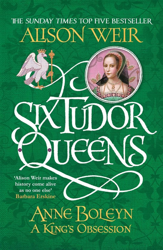 Six Tudor Queens 2 - Six Tudor Queens: Anne Boleyn, A King's Obsession