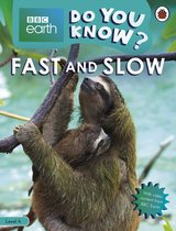 Do You Know? 4 - Do You Know? Level 4 – BBC Earth Fast and Slow