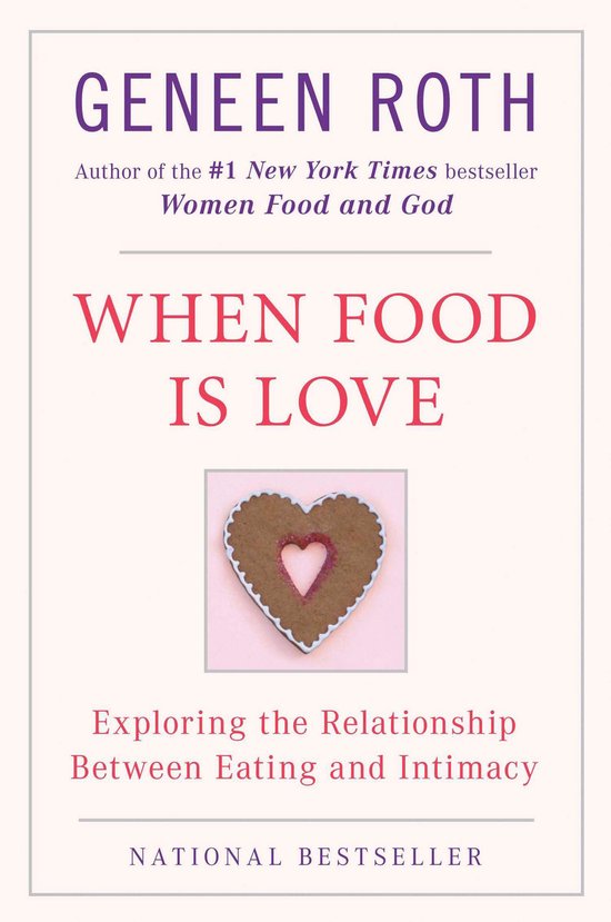 Boekomslag voor "When Food Is Love" door Geneen Roth, met een hartvormige koekje met een hartvormige uitsparing.
