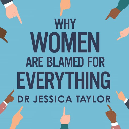 Why Women Are Blamed For Everything - cover