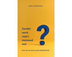 Zonder werk vaart niemand wel