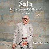 Een oudere man met bril en een lichtgrijze blazer, zittend voor een muur van natuursteen. Tekst: Salo, Trilogie, Deel 3, Tot vanavond en lief zijn hoor!, Salo Muller.
