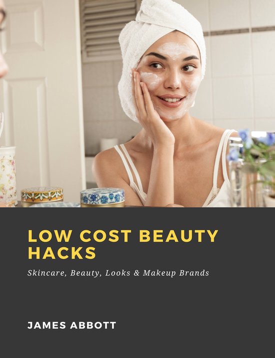 Low Cost Beauty Hacks: Skincare, Beauty, Looks & Makeup Bran ... - cover