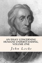 An Essay Concerning Humane Understanding, Volume One