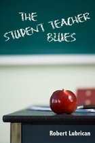 The Student Teacher Blues