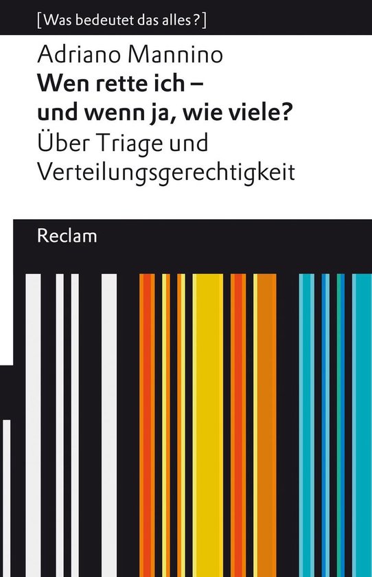 Reclams Universal-Bibliothek - Wen rette ich – und wenn ja, wie viele? Über Triage und Verteilungsgerechtigkeit