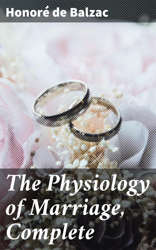 The Physiology of Marriage, Complete - cover