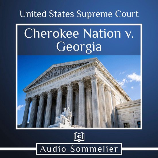Cherokee Nation v. Georgia, United States Supreme Court | 9781509493494 ...