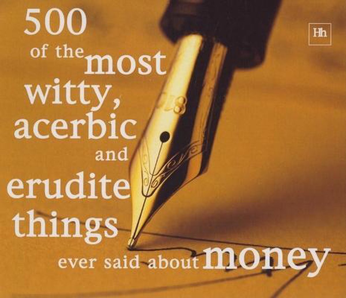 500 of the Most Witty, Acerbic & Erudite Things Ever Said About Money - Philip Jenks