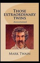 Those Extraordinary Twins Annotated