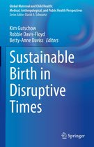 Global Maternal and Child Health - Sustainable Birth in Disruptive Times