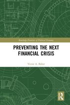 Routledge Frontiers of Political Economy - Preventing the Next Financial Crisis