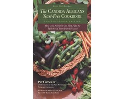Candida Albican Yeast-Free Cookbook, The : How Good Nutrition Can Help Fight the Epidemic of Yeast-Related Diseases: How Good Nutrition Can Help Fight the Epidemic of Yeast-Related Diseases