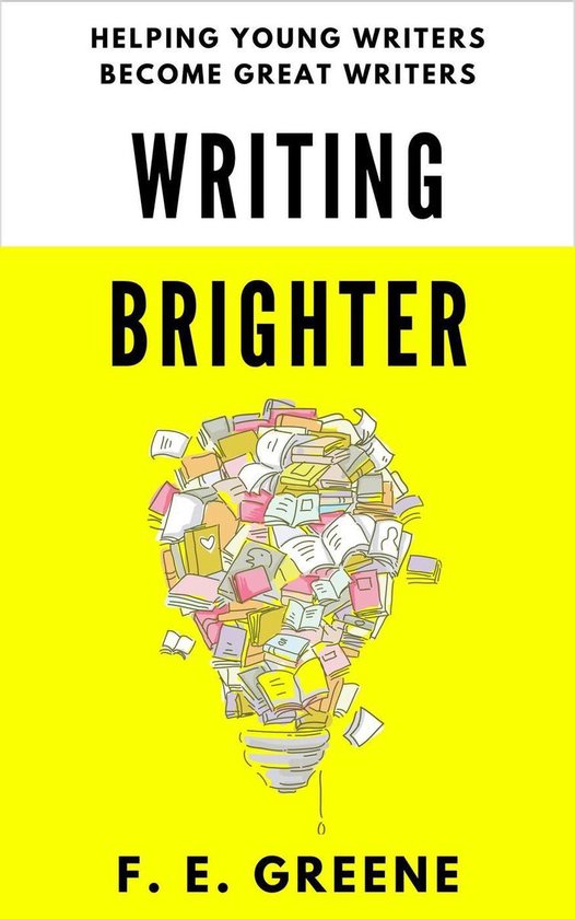 All Things Brighter - Writing Brighter: Helping Young Writer ... - cover