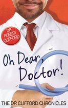 The Dr Clifford Chronicles - Oh Dear, Doctor!