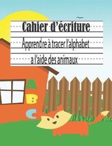 Cahier d'ecriture Apprendre a tracer l'alphabet a l'aide des animaux
