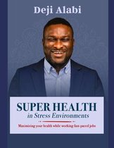 Super Health in Stress Environment