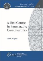 Pure and Applied Undergraduate Texts-A First Course in Enumerative Combinatorics